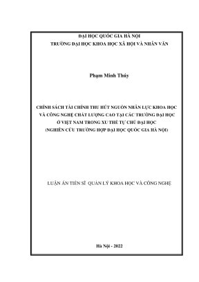 Luận án tiến sĩ quản lý khoa học và công nghệ chính sách tài chính thu hút nguồn nhân lực khoa học và công nghệ chất lương cao tại các trường đại học ở việt nam trong xu thế tự chủ đại học nghiên cứu trường hợp đại học quốc gia hà nội