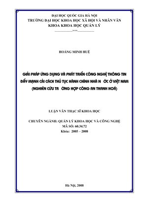 Luận văn thạc sĩ quản lý khoa học và công nghệ giải pháp ứng dụng và phát triển công nghệ thông tin đẩy mạnh cải cách thủ tục hành chính nhà nước ở việt nam nghiên cứu trường hợp công an thanh hóa