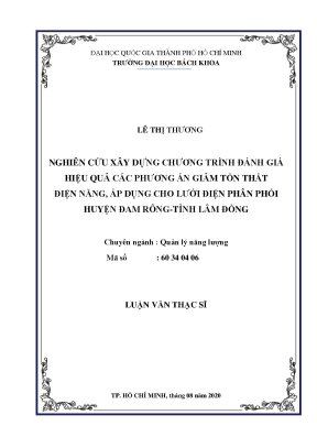 Luận văn thạc sĩ quản lý năng lượng nghiên cứu xây dựng chương trình đánh giá hiệu quả các phương án giảm tổn thất điện năng áp dụng cho lưới điện phân phối huyện đam rôngtỉnh lâm đồng