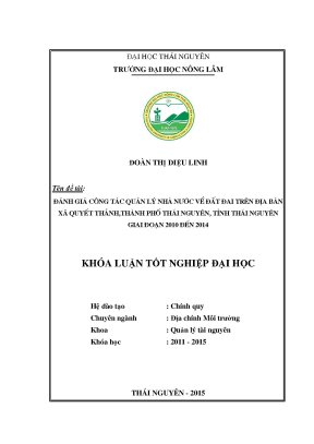Luận văn thạc sĩ đánh giá công tác quản lý nhà nước về đất đai trên địa bàn xã quyết thắnh thành phố thái nguyên tỉnh thái nguyên giai đoạn 2010 đến 2014