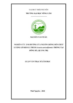 Luận văn tốt nghiệp nghiên cứu ảnh hưởng của nguồn giống đến chất lượng gỗ keo lá tràm acacia auriculiformis trồng tại đông hà quảng trị
