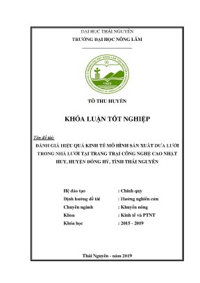 Luận văn đánh giá hiệu quả kinh tế của mô hình trồng cây dưa lưới trong nhà lưới tại trang trại công nghệ cao nhật huy huyện đồng hỷ tỉnh thái nguyên