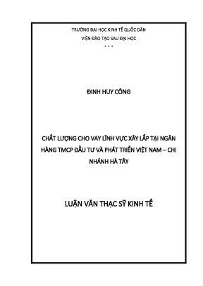 Luận văn thạc sĩ chất lượng cho vay lĩnh vực xây lắp tại ngân hàng tmcp đầu tư và phát triển việt nam chi nhánh hà tây