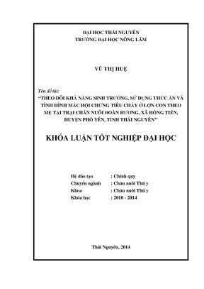 Luận văn thạc sĩ theo dõi khả năng sinh trưởng sử dụng thức ăn và tình hình mắc hội chứng tiêu chảy ở lợn con theo mẹ tại trại chăn nuôi đoàn hương xã hồng tiến huyện phổ yên tỉnh thái nguyên