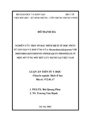 Luận án tiến sĩ y học nghiên cứu một số đặc điểm dịch tễ học phân tử gen k13 và đáp ứng của plasmodium falciparum với dihydroartemisinin piperaquin phosphate ở một số vùng sốt rét lưu