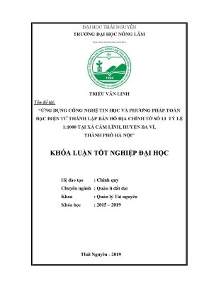 Luận văn ứng dụng công nghệ tin học và phương pháp toàn đạc điện tử thành lập bản đồ địa chính tờ số 13 tỷ lệ 1 1000 tại xã cẩm lĩnh huyện ba vì thành phố hà nội