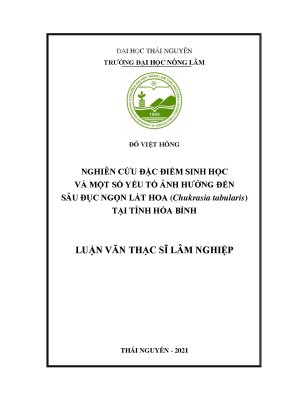 Luận văn thạc sĩ nghiên cứu đặc điểm sinh học và một số yếu tố ảnh hưởng đến sâu đục ngọn lát hoa chukrasia tabularis tại tỉnh hòa bình