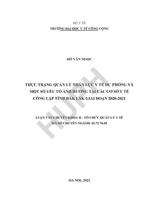 Luận văn thực trạng quản lý nhân lực y tế dự phòng và một số yếu tố ảnh hưởng tại các cơ sở y tế công lập tỉnh đắk lắk giai đoạn 2020 2021