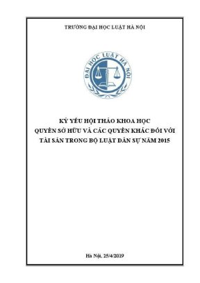 Kỷ yếu hội thảo khoa học cấp khoa quyền sở hữu và các quyền khác đối với tài sản trong bộ luật dân sự năm 2015