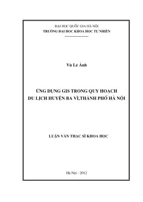 Luận văn thạc sĩ khoa học ứng dụng gis trong quy hoạch du lịch huyện ba vì thành phố hà nội