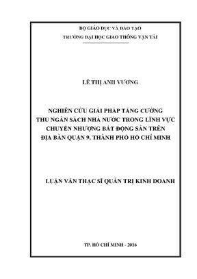 Nghiên cứu giải pháp tăng cường thu ngân sách nhà nước trong lĩnh vực chuyển nhượng bất động sản trên địa bàn quận 9 thành phố hồ chí minh luận văn thạc sĩ chuyên ngành quản trị kinh doanh