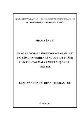 Luận văn thạc sĩ quản trị nhân lực nâng cao chất lượng nguồn nhân lực tại công ty tnhh nhà nước mtv và xuất nhập khẩu viettel