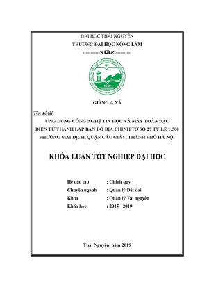 Luận văn ứng dụng công nghệ tin học và máy toàn đạc điện tử thành lập bản đồ địa chính tờ số 27 tỷ lệ 1 500 phường mai dịch quận cầu giấy thành phố hà nội