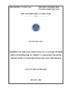 Luận án tiến sĩ hóa học nghiên cứu chế tạo tính năng của vật liệu tổ hợp trên cơ sở polyme tự nhiên và thăm dò ứng dụng trong lĩnh vực bảo quản rau quả sau thu hoạch