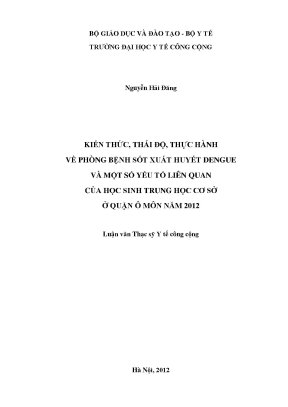 Luận văn kiến thức thái độ thực hành về phòng bệnh sốt xuất huyết dengue và một số yếu tố liên quan của học sinh cấp iii ở quận ô môn năm 2012