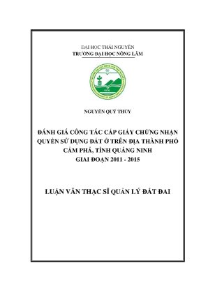 Luận văn thạc sĩ đánh giá công tác cấp giấy chứng nhận quyền sử dụng đất ở trên địa thành phố cẩm phả tỉnh quảng ninh giai đoạn 2011 2015