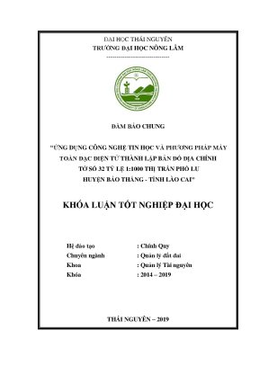 Luận văn ứng dụng công nghệ tin học và phương pháp toàn đạc điện tử thành lập bản đồ địa chính tờ số 19 tỷ lệ 1 1000 thị trấn phố lu huyện bảo thắng tỉnh lào cai