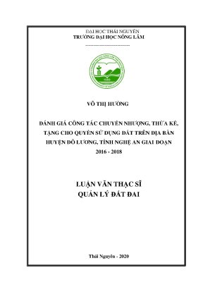 Luận văn tốt nghiệp đánh giá công tác chuyển nhượng thừa kế tặng cho quyền sử dụng đất trên địa bàn huyện đô lương tỉnh nghệ an giai đoạn 2016 2018