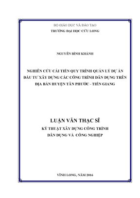 Luận văn thạc sĩ kỹ thuật xây dựng công trình dân dụng và công nghiệp nghiên cứu cải tiến quy trình quản lý dự án đầu tư xây dựng các công trình dân dụng trên địa bàn huyện tân phước tiền giang