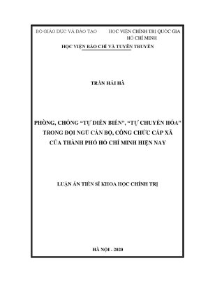 Luận án tiến sĩ phòng chống tự diễn biến tự chuyển hóa trong đội ngũ cán bộ công chức cấp xã của thành phố hồ chí minh hiện nay