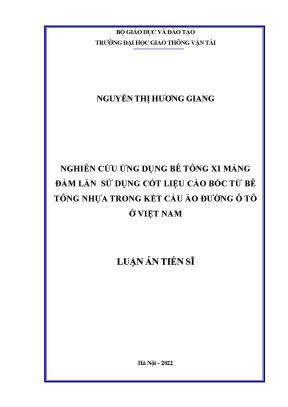 Luận án tiến sĩ nghiên cứu ứng dụng bê tông xi măng đầm lăn sử dụng cốt liệu cào bóc từ bê tông nhựa trong kết cấu áo đường ô tô ở việt nam