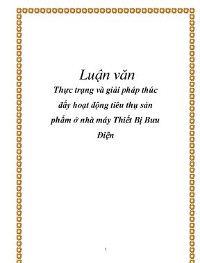 Luận văn thực trạng và giải pháp thúc đẩy hoạt động tiêu thụ sản phẩm ở nhà máy thiết bị bưu điện