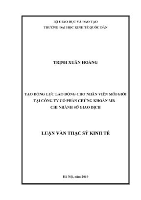 Luận văn thạc sĩ tạo động lực lao động cho nhân viên môi giới tại công ty cổ phần chứng khoán mb chi nhánh sở giao dịch