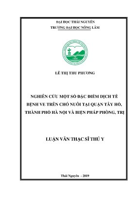 Luận văn thạc sĩ nghiên cứu một số đặc điểm dịch tễ bệnh ve trên chó nuôi tại quận tây hồ thành phố hà nội và biện pháp phòng trị