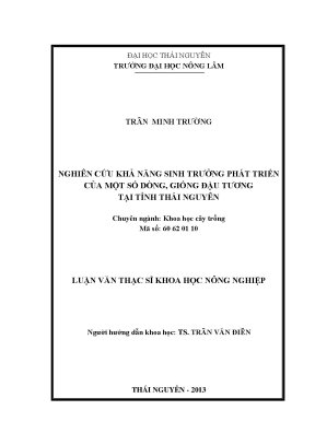 Luận văn thạc sĩ nghiên cứu khả năng sinh trưởng phát triển của một số dòng giống đậu tương tại tỉnh thái nguyên