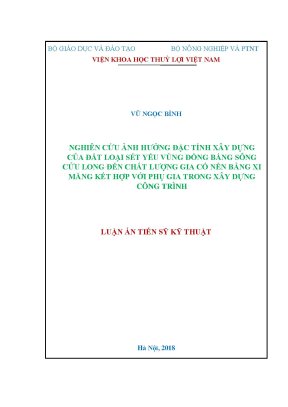 Luận án tiến sĩ kỹ thuật nghiên cứu ảnh hưởng đặc tính xây dựng của đất loại sét yếu vùng đồng bằng sông cửu long đến chất lượng gia cố nền bằng xi măng kết hợp với phụ gia trong xây dựng công trình