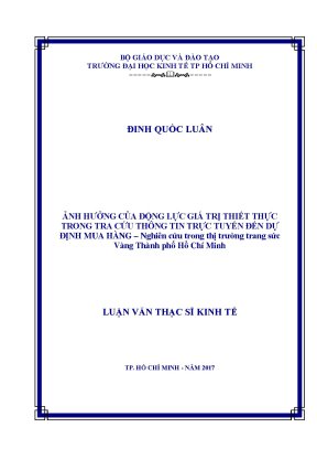 Luận văn thạc sĩ ảnh hưởng của động lực giá trị thiết thực trong tra cứu thông tin trực tuyến đến dự định mua hàng nghiên cứu trong thị trường trang sức vàng thành phố hồ chí minh