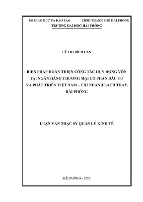 Luận văn thạc sĩ quản lý kinh tế biện pháp hoàn thiện công tác huy động vốn tại ngân hàng thương mại cổ phần đầu tư và phát triển việt nam chi nhánh lạch tray hải phòng