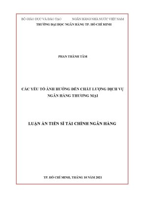 Luận án tiến sĩ tài chính ngân hàng các yếu tố ảnh hưởng đến chất lượng dịch vụ ngân hàng thương mại