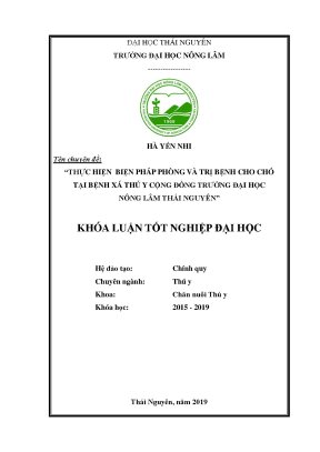 Luận văn thực hiện biện pháp phòng và trị bệnh cho chó tại bệnh xá thú y cộng đồng trường đại học nông lâm thái nguyên