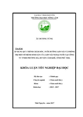 Luận văn áp dụng quy trình chăm sóc nuôi dưỡng lợn nái và phòng trị một số bệnh sinh sản của lợn nái ngoại nuôi tại công ty tnhh phương hà huyện cẩm khê