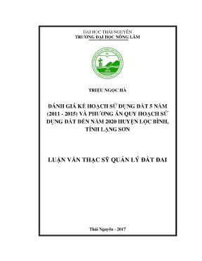 Luận văn thạc sĩ đánh giá kế hoạch sử dụng đất 5 năm 2011 2015 và phương án quy hoạch sử dụng đất đến năm 2020 huyện lộc bình tỉnh lạng sơn