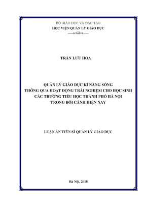 Luận án tiến sĩ quản lý giáo dục kĩ năng sống thông qua hoạt động trải nghiệm dành cho học sinh các trường tiểu học thành phố hà nội trong bối cảnh hiện nay