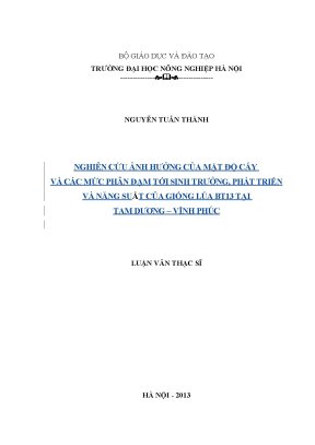 Luận văn nghiên cứu ảnh hưởng của mật độ cấy và các mức phân đạm tới sinh trưởng phát triển và năng suất của giống lúa bt13 tại tam dương vĩnh phúc
