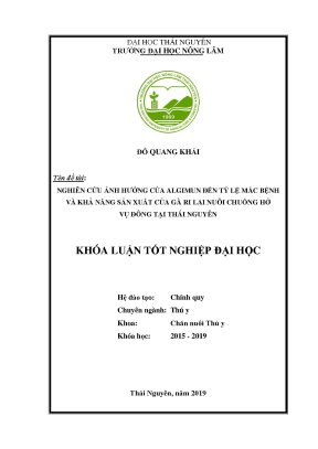 Luận văn nghiên cứu ảnh hưởng của algimun đến tỷ lệ mắc bệnh và khả năng sản xuất của gà ri lai nuôi chuồng hở vụ đông tại thái nguyên