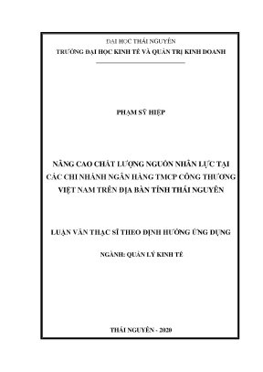 Luận văn thạc sĩ nâng cao chất lượng nguồn nhân lực tại các chi nhánh ngân hàng tmcp công thương việt nam trên địa bàn tỉnh thái nguyên