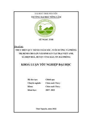 Luận văn thạc sĩ thực hiện quy trình chăm sóc nuôi dưỡng và phòng trị bệnh cho lợn nái sinh sản tại trại việt anh xã hiệp hòa huyện vĩnh bảo thành phố hải phòng