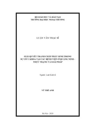 Luận văn thạc sĩ giải quyết tranh chấp phát sinh trong sự cố y khoa tại các bệnh viện ở quảng ninh thực trạng và giải pháp