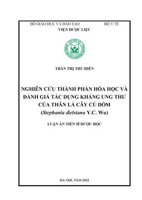 Nghiên cứu thành phần hóa học và đánh giá tác dụng kháng ung thư của thân lá cây củ dòm stephania dielsiana y c wu