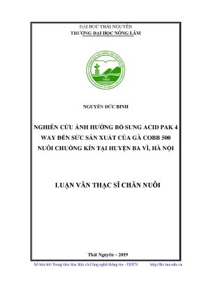 Luận văn thạc sĩ chăn nuôi nghiên cứu ảnh hưởng bổ sung acid pak 4 way đến sức sản xuất của gà cobb 500 nuôi chuồng kín tại huyện ba vì hà nội