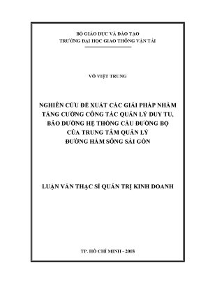 Nghiên cứu đề xuất các giải pháp nhằm tăng cường công tác quản lý duy tu bảo dưỡng hệ thống cầu đường bộ của trung tâm quản lý đường hầm sông sài gòn luận văn thạc sĩ chuyên ngành quản trị kinh doanh