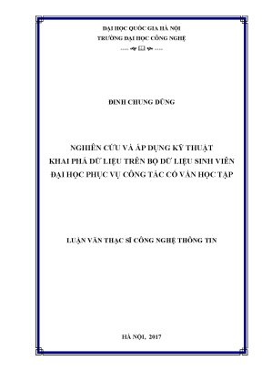 Luận văn thạc sĩ nghiên cứu và áp dụng kỹ thuật khai phá dữ liệu trên bộ dữ liệu sinh viên đại học phục vụ công tác cố vấn học tập