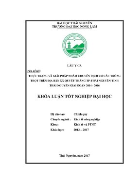 Luận văn thực trạng và giải pháp nhằm chuyển dịch cơ cấu cây trồng trên địa bàn xã quyết thắng thành phố thái nguyên tỉnh thái nguyên giai đoạn 2014 2016