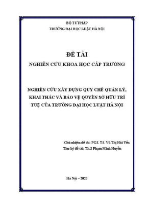 Đề tài nghiên cứu khoa học cấp trường nghiên cứu xây dựng quy chế quản lý khai thác và bảo vệ quyền sở hữu trí tuệ của trường đại học luật hà nội