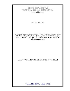 Nghiên cứu đề xuất giải pháp xử lý nền đất yếu tại một số tuyến đường chính thuộc tỉnh long an luận văn thạc sỹ xây dựng đường ô tô và đường thành phố