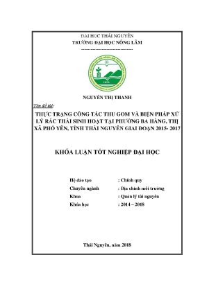 Khóa luận tốt nghiệp thực trạng công tác thu gom và biện pháp xử lý rác thải sinh hoạt tại phường ba hàng thị xã phổ yên tỉnh thái nguyên giai đoạn 2015 2017